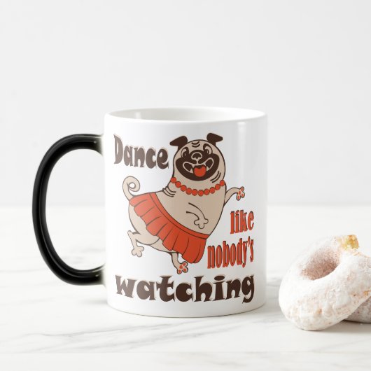 Mug Magique Danse comme personne ne regarde poule Carlin chien (Avec donut)