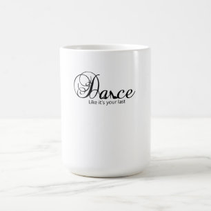 Mug Magique Dansez comme c'est votre Dernière danse Stiletto C