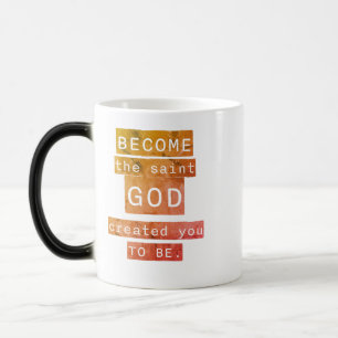 Mug Magique Devenez le Saint Dieu vous a créé pour être