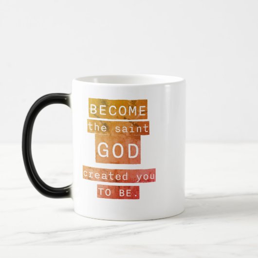 Mug Magique Devenez le Saint Dieu vous a créé pour être (Gauche)