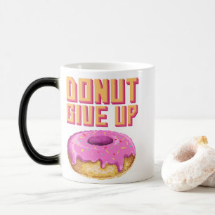 Mug Magique Drôle Donut N'abandonne Pas