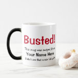 Mug Magique Drôle message d'affichage anti-vol busted<br><div class="desc">Cette drôle de tasse est le moyen parfait pour attraper ces voleurs de tasse de bureau dans le jeu! Il semble être une simple tasse noire jusqu'à ce que vous la remplissiez avec du liquide chaud, puis le message apparaît en laissant le boucher de la tasse savoir que leurs façons...</div>