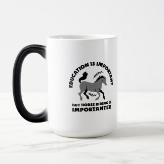 MUG MAGIQUE ÉDUCATION IS IMPORTANT BUT HORSES RIDING IS IMPORT
