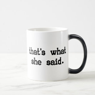 MUG MAGIQUE EST CE CE QU'ELLE A DIT