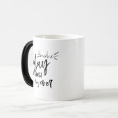 Mug Magique Faites Aujourd'Hui Le Meilleur Devis Jour Jamais (Devant gauche)