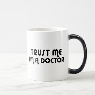 Mug Magique Faites-moi confiance Je suis Docteur