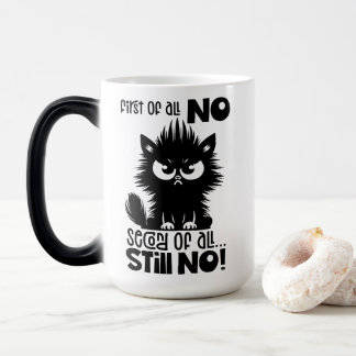 Mug Magique First Of All, No Funny Cat Lover Gift