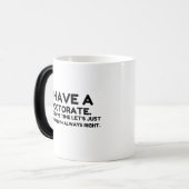 MUG MAGIQUE HAVE A DOCTORATE IN SAVING TIME (Devant gauche)