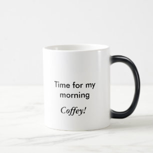 Mug Magique Heure pour mon matin, Coffey !