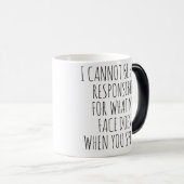 Mug Magique I Cannot Be Held Responsible Sarcastic Gift (Devant droit)