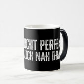 Mug Magique Ich bin nicht perfekt - aber ziemlich nah dran! (Devant droit)