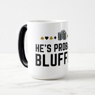 Mug Magique Il est probablement bluffant - Drôle Poker Concept