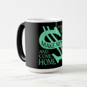 Mug Magique I'm Boring Baby All I Do Is Make Money Come Home (Devant gauche)