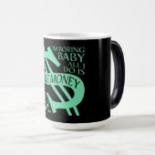 Mug Magique I'm Boring Baby All I Do Is Make Money Come Home (Devant droit)