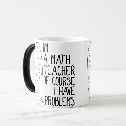 Mug Magique Im un professeur de maths naturellement j'ai des (Devant gauche)