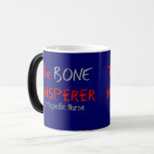 Mug Magique Infirmière orthopédique "le WHISPERER d'OS " (Devant gauche)