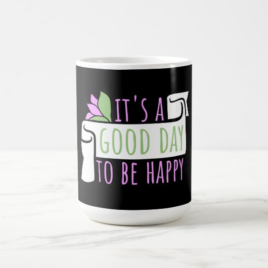 Mug Magique It's a Good Day to be Happy Positive Vibes Quote (Centre)