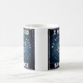 Mug Magique J'ai besoin de l'espace, de l'astronomie, de la pl (Centre)