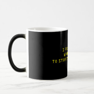 MUG MAGIQUE J'AI SÉLECTIONNÉ LA SEMAINE FAUSSE POUR CESSER D