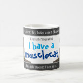 Mug Magique J'ai un musclecat - stupide traduit allemand! (Centre)