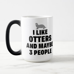 Mug Magique J'aime les Otters et peut-être 3 personnes Funny 