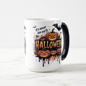Mug Magique Jamais Trop Tôt Pour Halloween (Devant droit)