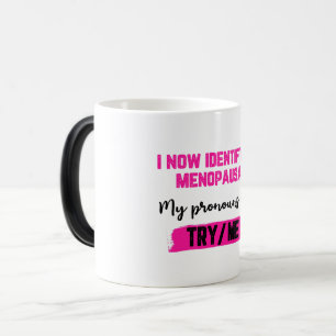 Mug Magique Je m'identifie désormais comme ménopausée. Mes pro