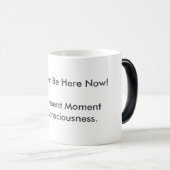 Mug Magique "Je préfère être ici maintenant" est présent. (Devant droit)