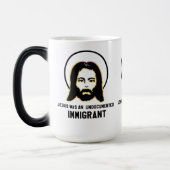Mug Magique Jésus Était Un Immigrant Sans Papier, Une Trippée  (Gauche)