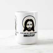 Mug Magique Jésus Était Un Immigrant Sans Papier, Une Trippée  (Centre)