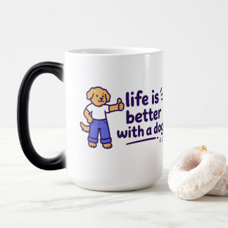 Mug Magique La vie est meilleure avec un chien Citation mignon