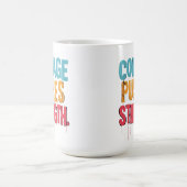 Mug Magique Le Courage Pousse La Force (Centre)