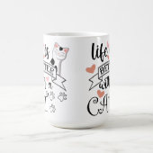 Mug Magique Life is Better With a Cat quote slogan (Centre)