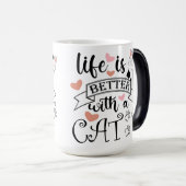 Mug Magique Life is Better With a Cat quote slogan (Devant droit)
