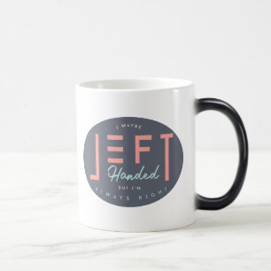 Mug Magique Main gauche est toujours droite drôle gauche