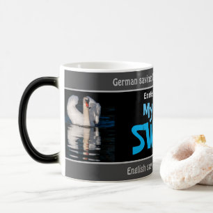 Mug Magique Mon cher cygne - stupide traduit allemand!
