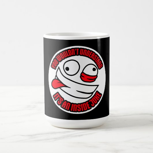 Mug Magique Ne comprendrait pas que c'est une blague interne d (Centre)