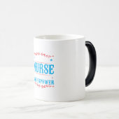 Mug Magique Nurse Gift | I Am A Nurse Whats Your (Devant droit)
