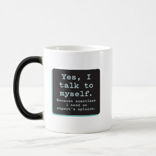 Mug Magique Oui, je parle à moi / Besoin de l'opinion d'expert