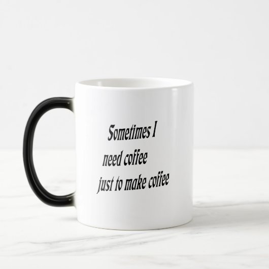 Mug Magique Parfois j'ai besoin de café juste pour faire le (Gauche)