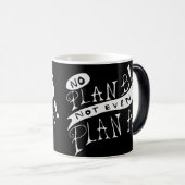 Mug Magique Pas de plan B ni même de plan A (Devant droit)