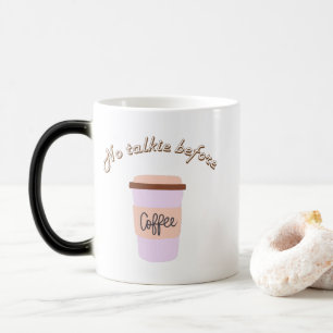Mug Magique Pas de talkie avant le café