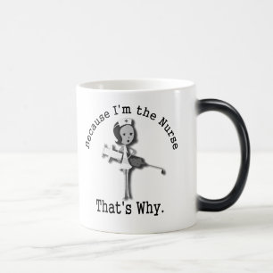 Mug Magique Puisque je suis l'infirmière qui est pourquoi