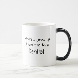 Mug Magique Quand je me grandis voulez être un dentiste