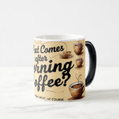 Mug Magique Qu'Arrive-T-Il Après Le Café Du Matin ? (Devant droit)