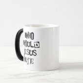 Mug Magique Qui Jésus détesterait-il ? (Devant gauche)