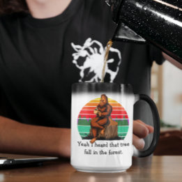 Mug Magique Sasquatch Ouais J'ai Entendu Cet Arbre Tomber Dans