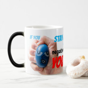 Mug Magique Si vous restez POSITIF dans une situation de neg.,