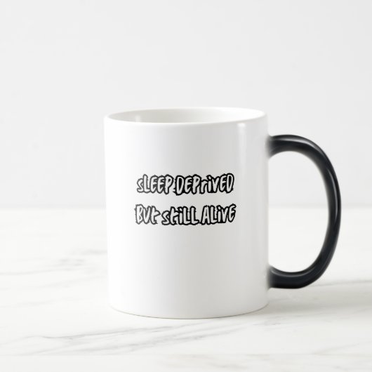 Mug Magique sleep deprived but still alive (Droite)