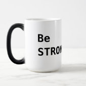 Mug Magique Soyez FORT Café noir et blanc (Gauche)
